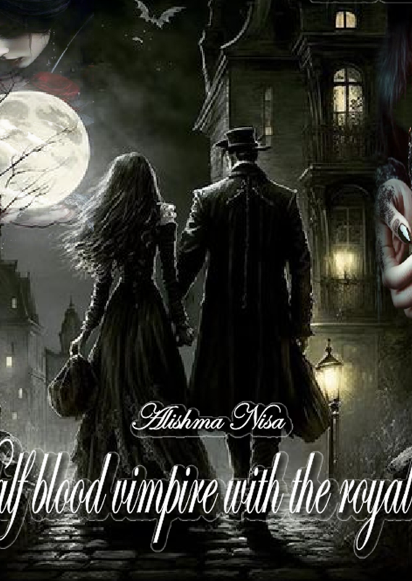 Half Blood Vimpire With The Royal Blood