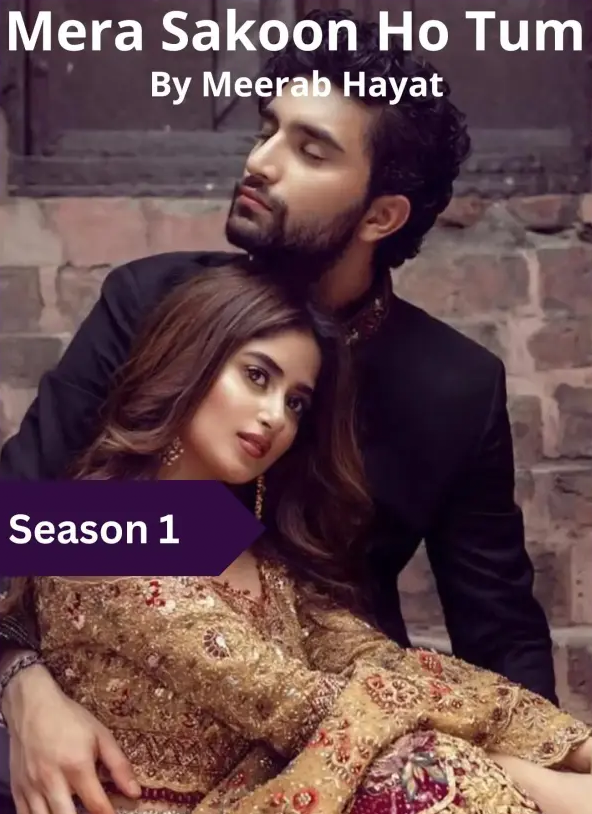 Mera Sakoon Ho Tum Novel Season 1 By Meerab Hayat