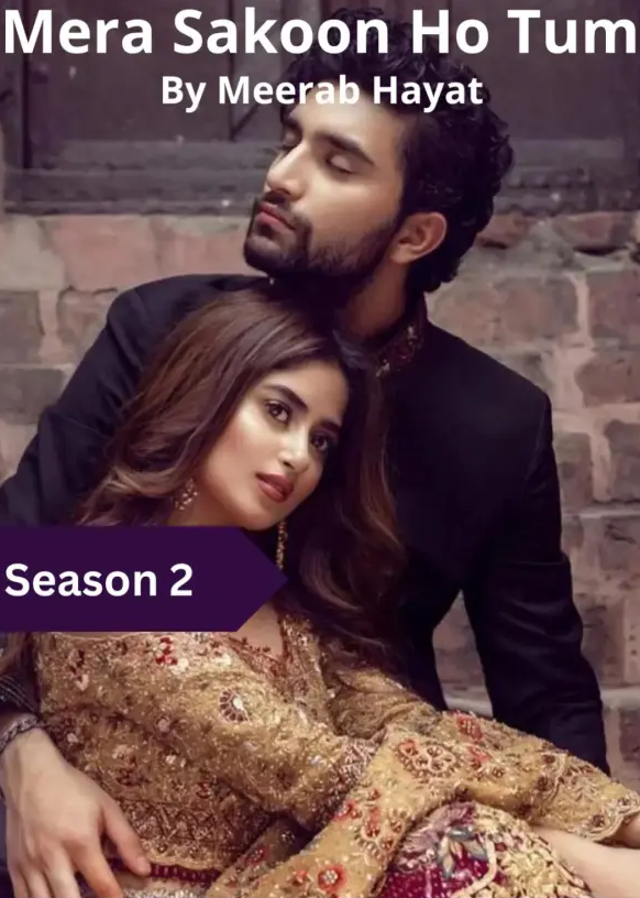 Mera Sakoon Ho Tum Novel Season 2 By Meerab Hayat