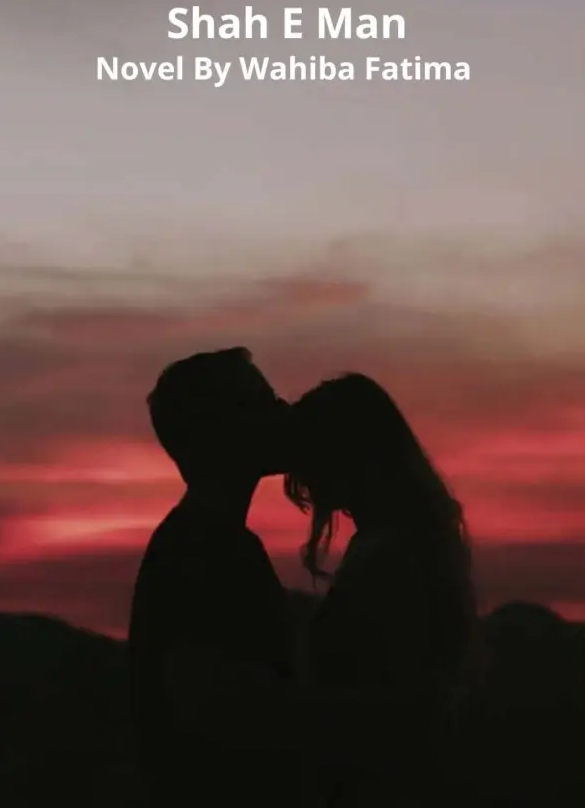 Shah E Man Novel By Wahiba Fatima