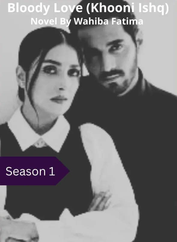 Bloody Love (Khooni Ishq) Season 1 By Wahiba Fatima