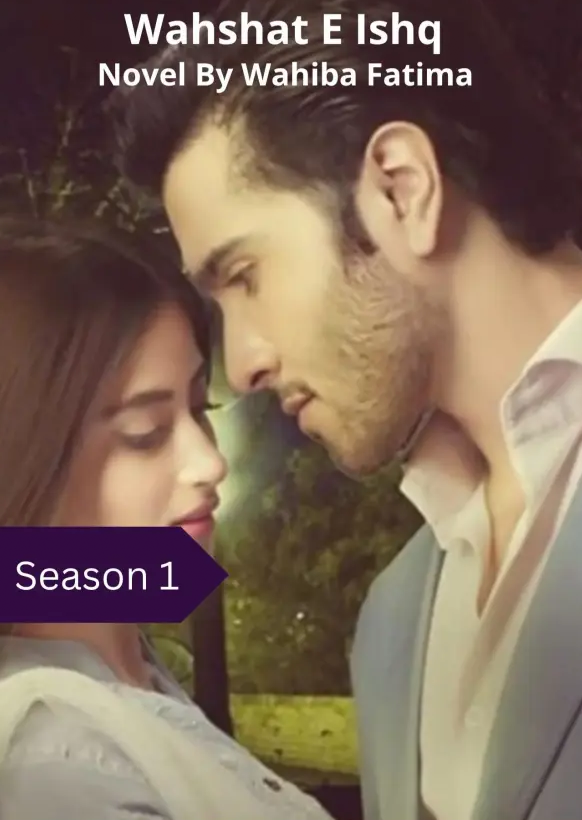 Wahshat E Ishq Novel Season 1 By Wahiba Fatima