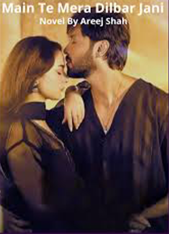 Main Te Mera Dilbar Jani Novel By Areej Shah