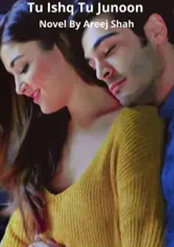 Tu Ishq Tu Junoon Novel By Areej Shah