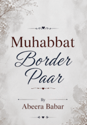 Muhabbat Border Paar By Abeera Babar